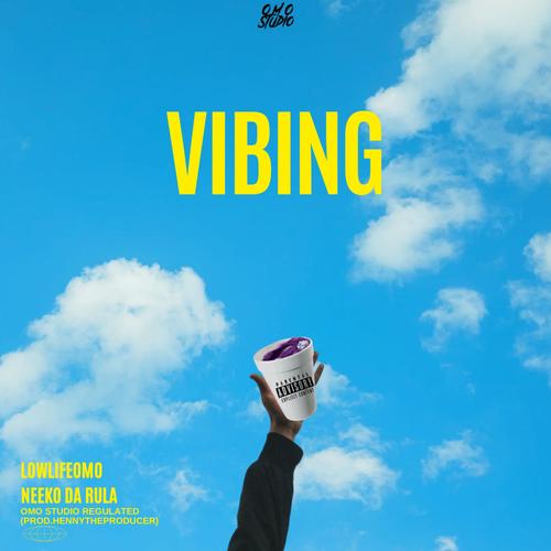 Vibing (feat. Neeko Da Rula) [Explicit]