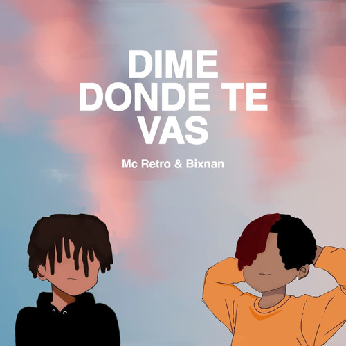 Dime donde te vas