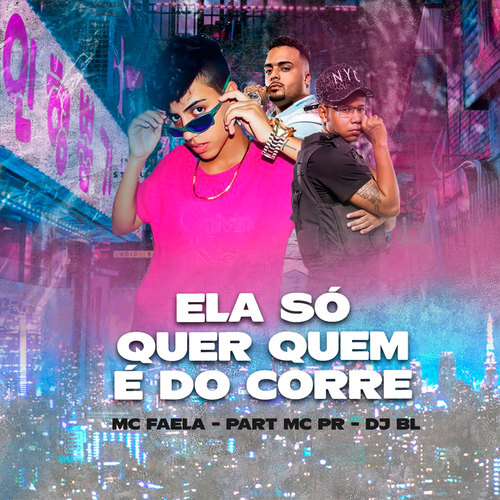 Ela Só Quer Quem É do Corre (Explicit)