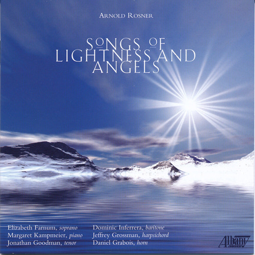 ROSNER, A.: Songs of Lightness and Angels / Psalm 23 / The Leaving Light / 3 Elegiac Songs (Farnum, Goodman, Inferrera)