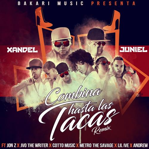 Combina Hasta Las Tacas (feat. Jon Z, Jvo the Writer, Metro the Savage, Andrew, Lil I've & Cotto Music)