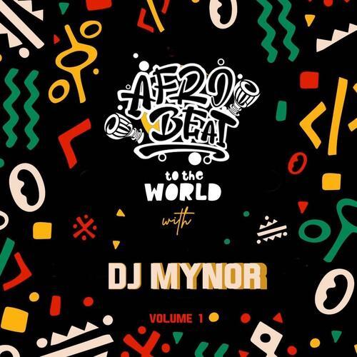 Afrobeats To The World, Vol. 1 (DJ Mix) [Explicit]