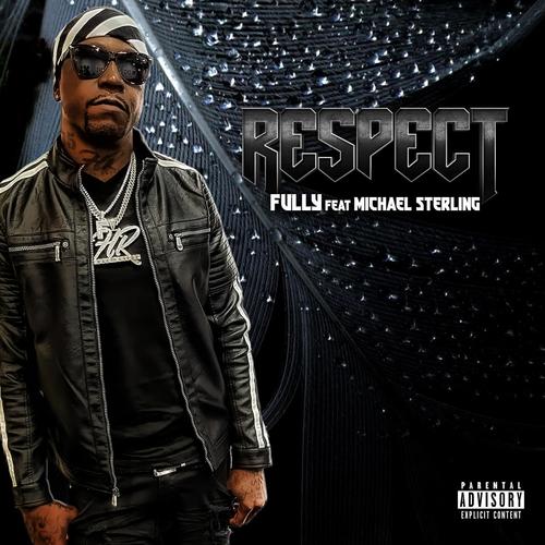 Respect (feat. Michael Sterling) [Explicit]