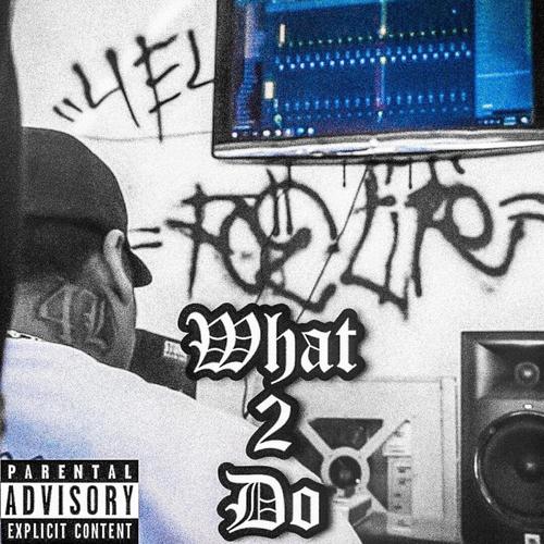 What 2 Do (Explicit)