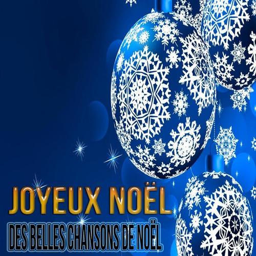 Joyeux Noël - Des Belles Chansons de Noël