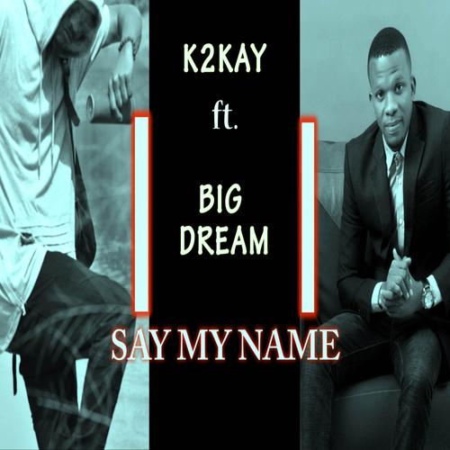 SAY MY NAME (feat. BIG DREAM)