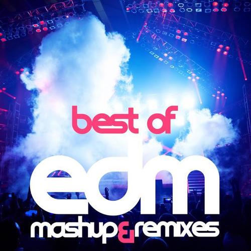 BEST OF EDM MASHUP AND REMIXES