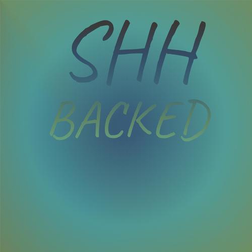Shh Backed