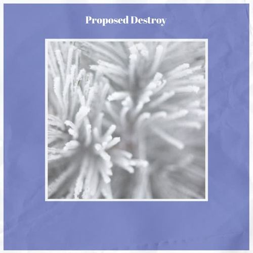 Proposed Destroy