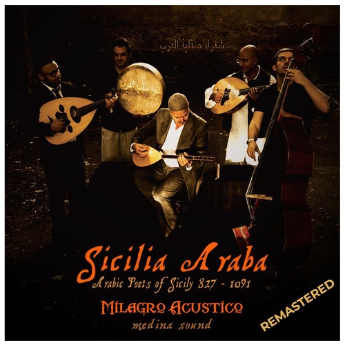 Sicilia Araba: Arabic Poets of Sicily 827-1091 (Remastered)