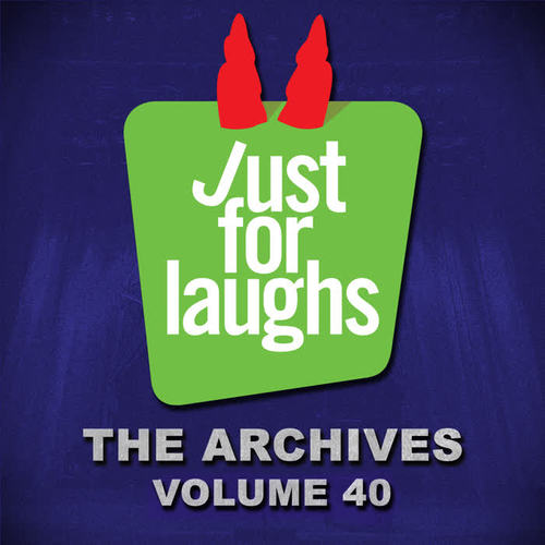 Just for Laughs - The Archives, Vol. 40 (Explicit)