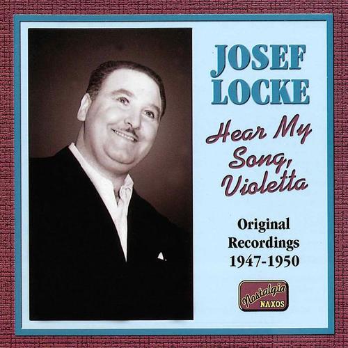 LOCKE, Josef: Hear My Song, Violetta (1947-1950)