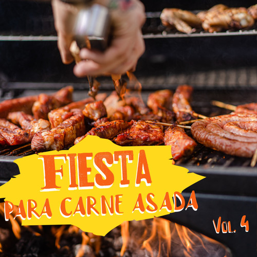 Fiesta Para Carne Asada Vol. 4 (Explicit)