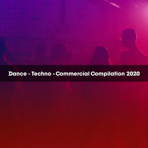 Dance Techno Commercial Compilation 2020