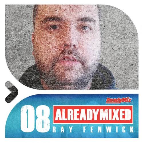 Already Mixed Vol.8 (Compiled & Mixed by Ray Fenwick)