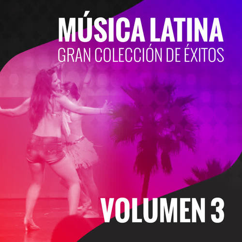 Música Latina (Gran Colección de Éxitos) [Volumen 3]