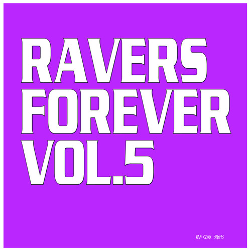 Ravers Forever, Vol. 5 (Explicit)