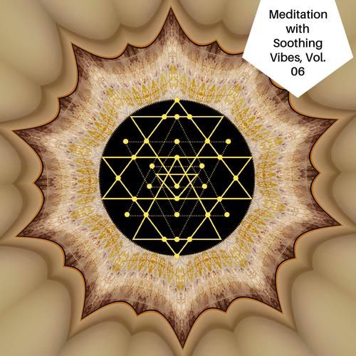 Meditation With Soothing Vibes, Vol. 06