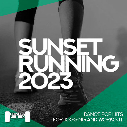 Sunset Running 2023 - Dance Pop Hits for Jogging and Workout