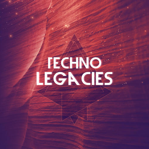 Techno Legacies (Explicit)