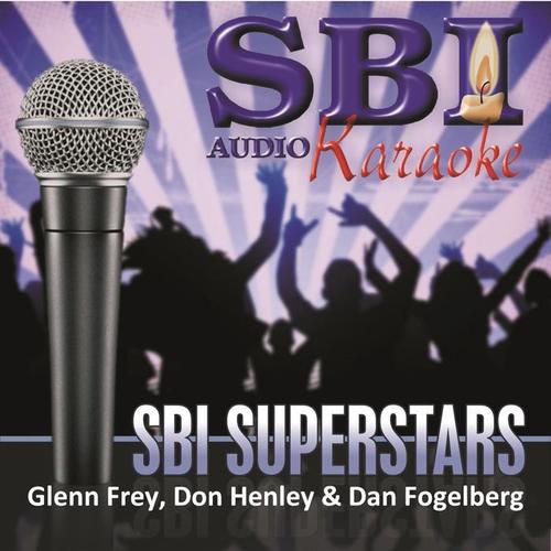 Sbi Karaoke Superstars - Glenn Frey, Don Henley & Dan Fogelberg