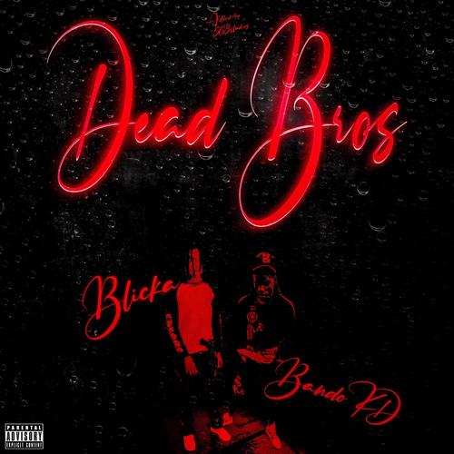 Dead Bros (feat. Bando KD) [Explicit]