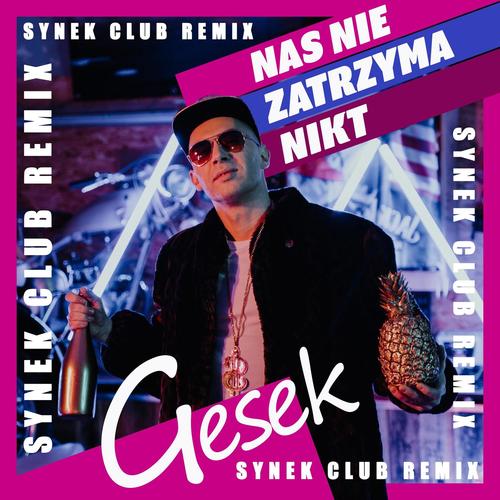 Nas nie Zatrzyma Nikt (Synek Club Remix)