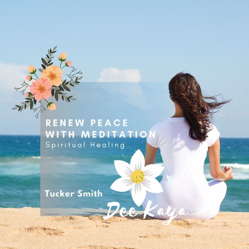 Renew Peace With Meditation - Spiritual Healing