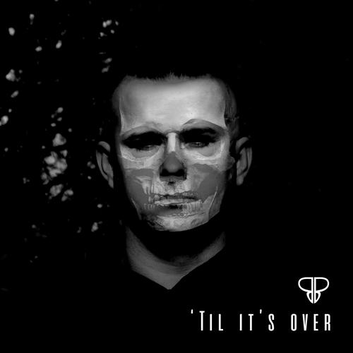 'Til It's Over (feat. Monoxide)