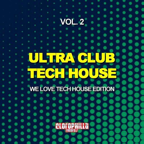 Ultra Club Tech House, Vol. 2 (We Love Tech House Edition)