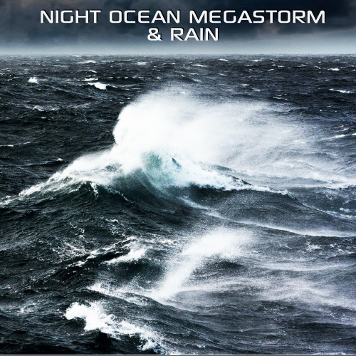 Night Ocean Megastorm & Rain