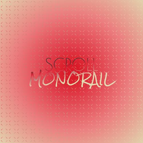 Scroll Monorail