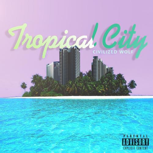 Tropical City (Explicit)