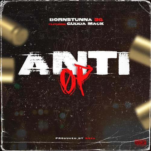 Anti Op (feat. Gudda Mack) [Explicit]