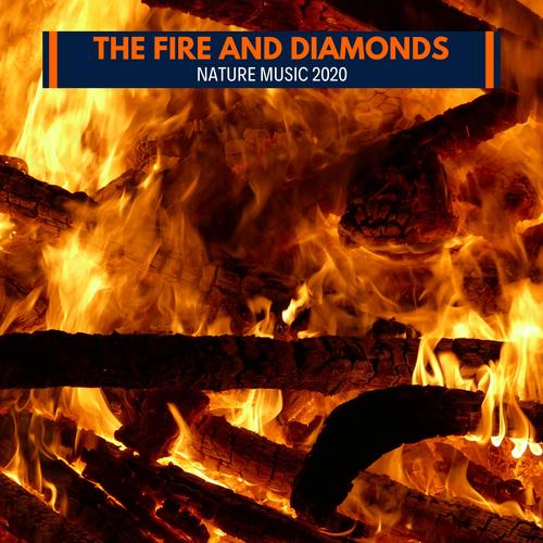 The Fire And Diamonds - Nature Music 2020