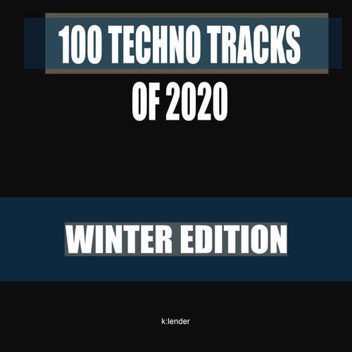 100 Techno Tracks of 2020: Winter Edition