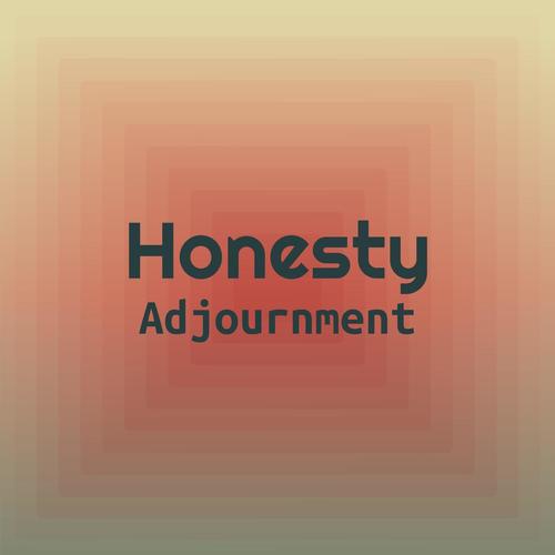 Honesty Adjournment