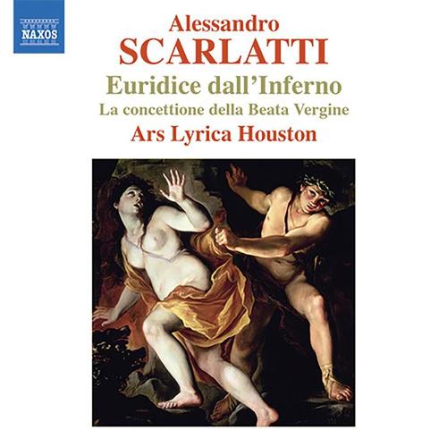 SCARLATTI, A.: Euridice dall'Inferno / La Concettione della Beata Vergine (Ars Lyrica Houston)