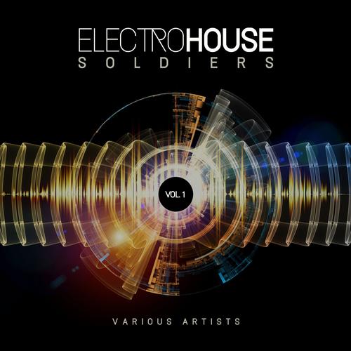 Electro House Soldiers, Vol. 1