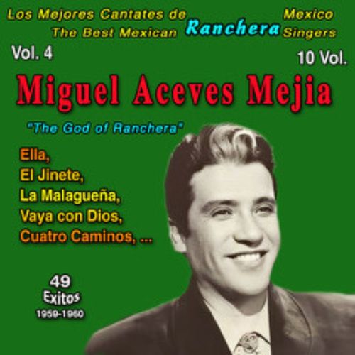 Los Mejores de la Musica Ranchera Mexicana: 10 Vol. (Vol. 4 - Miguel Aceves Mejia 