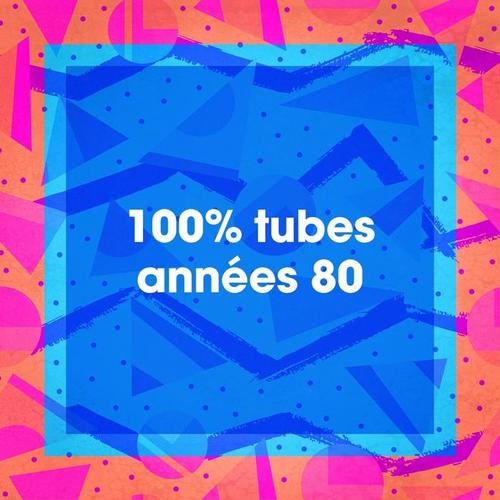 100% Tubes années 80