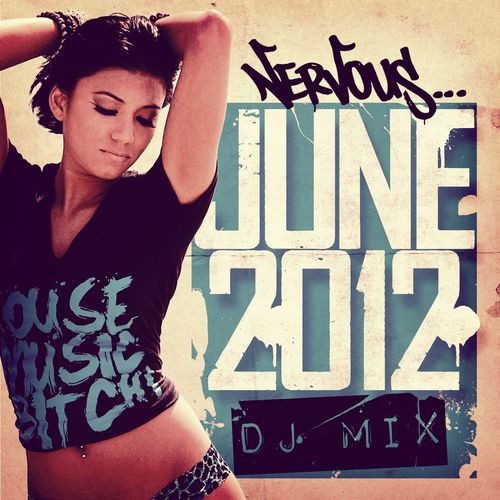 Nervous June 2012 DJ Mix