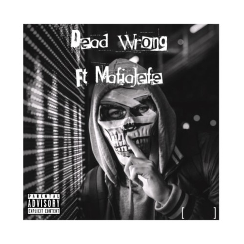 Dead Wrong (ft. Mafia Jefe) [Explicit]