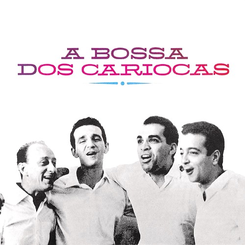 A Bossa Dos Cariocas (Remastered)