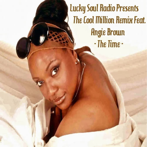 The Time (feat. Angie Brown) [Remix] [Lucky Soul Radio Presents]