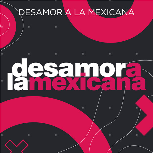 Desamor a la Mexicana