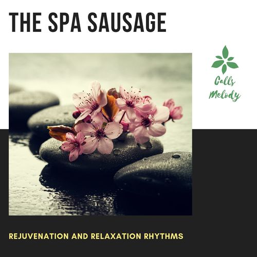 The Spa Sausage - Rejuvenation And Relaxation Rhythms