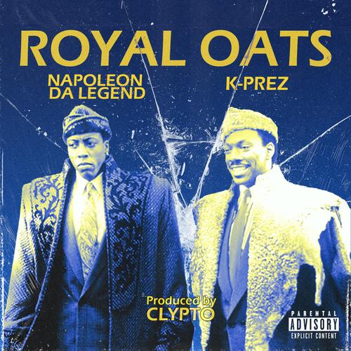 Royal Oats (feat. K-Prez) [Explicit]