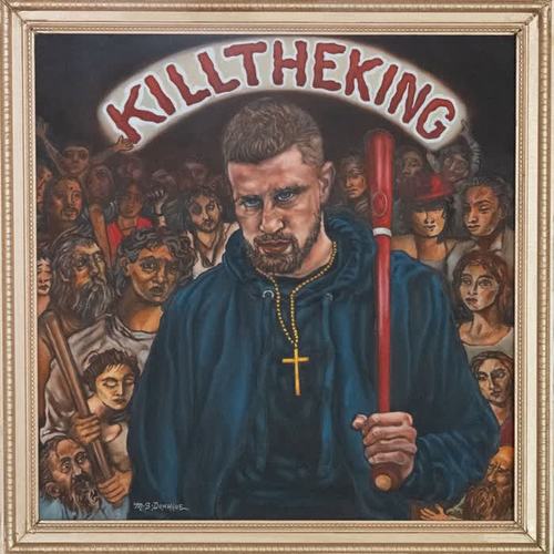 KILLTHEKING (Explicit)