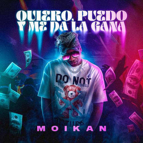 Quiero Puedo y Me Da La Gana (feat. Moikan)